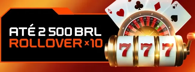 ATÉ 2 500 BRL ROLLOVER x10